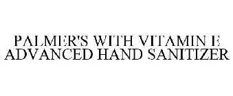 PALMER'S WITH VITAMIN E ADVANCED HAND SANITIZER