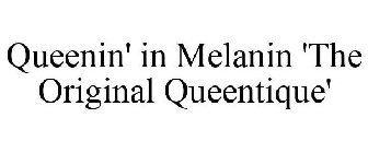 QUEENIN' IN MELANIN 'THE ORIGINAL QUEENTIQUE'