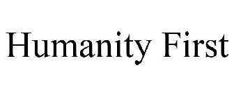 HUMANITY FIRST