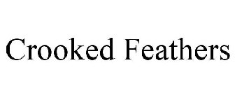CROOKED FEATHERS
