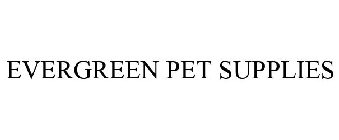 EVERGREEN PET SUPPLIES