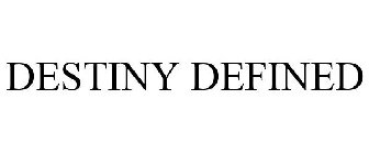 DESTINY DEFINED