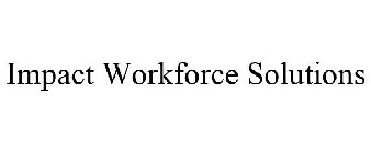 IMPACT WORKFORCE SOLUTIONS