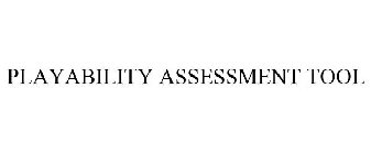 PLAYABILITY ASSESSMENT TOOL