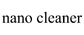NANO CLEANER