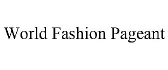 WORLD FASHION PAGEANT