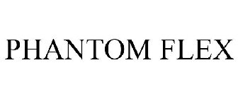 PHANTOM FLEX