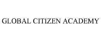 GLOBAL CITIZEN ACADEMY
