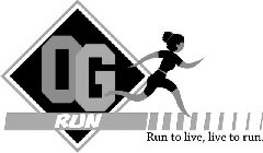 OG RUN RUN TO LIVE, LIVE TO RUN.