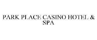 PARK PLACE CASINO HOTEL & SPA