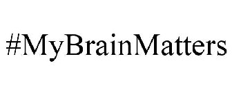 #MYBRAINMATTERS
