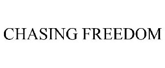 CHASING FREEDOM