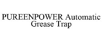 PUREENPOWER AUTOMATIC GREASE TRAP