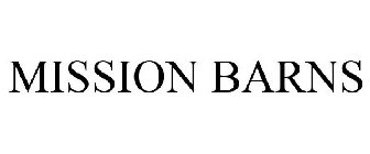 MISSION BARNS