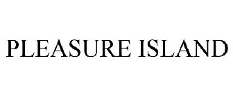 PLEASURE ISLAND