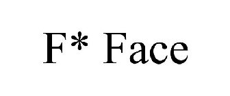 F* FACE
