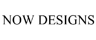 NOW DESIGNS