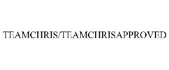 TEAMCHRIS/TEAMCHRISAPPROVED