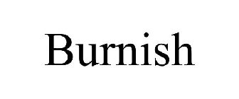 BURNISH