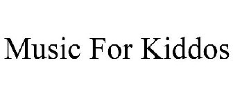 MUSIC FOR KIDDOS