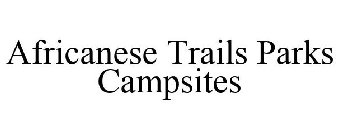 AFRICANESE TRAILS PARKS CAMPSITES