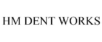 HM DENT WORKS