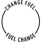 CHANGE FUEL FUEL CHANGE