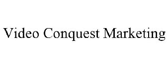 VIDEO CONQUEST MARKETING