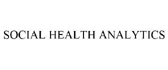 SOCIAL HEALTH ANALYTICS