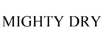 MIGHTY DRY