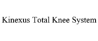 KINEXUS TOTAL KNEE SYSTEM