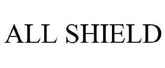 ALL SHIELD