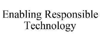 ENABLING RESPONSIBLE TECHNOLOGY