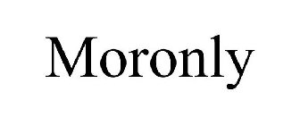 MORONLY