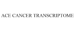 ACE CANCER TRANSCRIPTOME