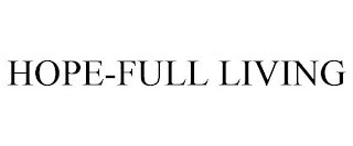 HOPE-FULL LIVING