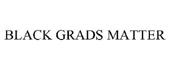 BLACK GRADS MATTER