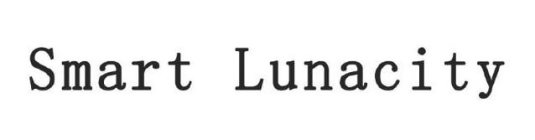 SMART LUNACITY