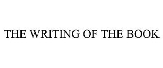 THE WRITING OF THE BOOK