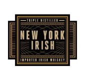 TRIPLE DISTILLED NEW YORK IRISH IRISH WHISKEY