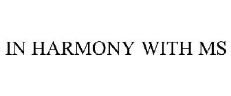 IN HARMONY WITH MS