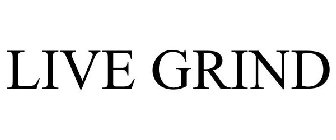 LIVE GRIND