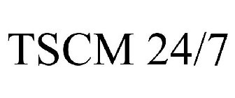 TSCM 24/7