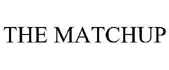 THE MATCHUP