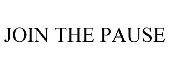 JOIN THE PAUSE