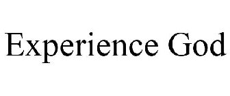 EXPERIENCE GOD