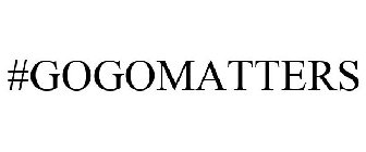 #GOGOMATTERS