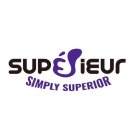 SUPERIEUR SIMPLY SUPERIOR