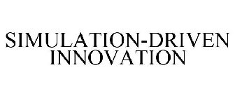 SIMULATION-DRIVEN INNOVATION