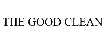 THE GOOD CLEAN